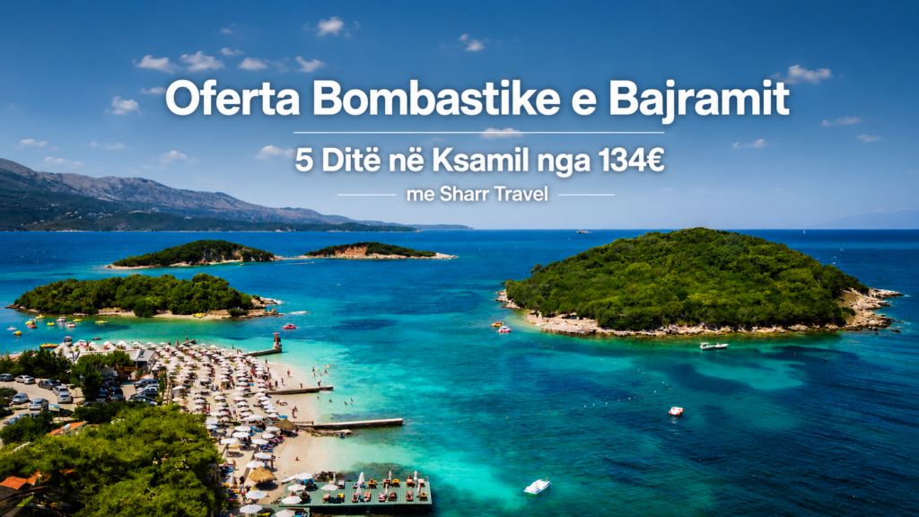 oferta-bombastike-e-bajramit-5-dite-ne-sarande-dhe-ksamil-vetem-134-euro-me-sharr-travel