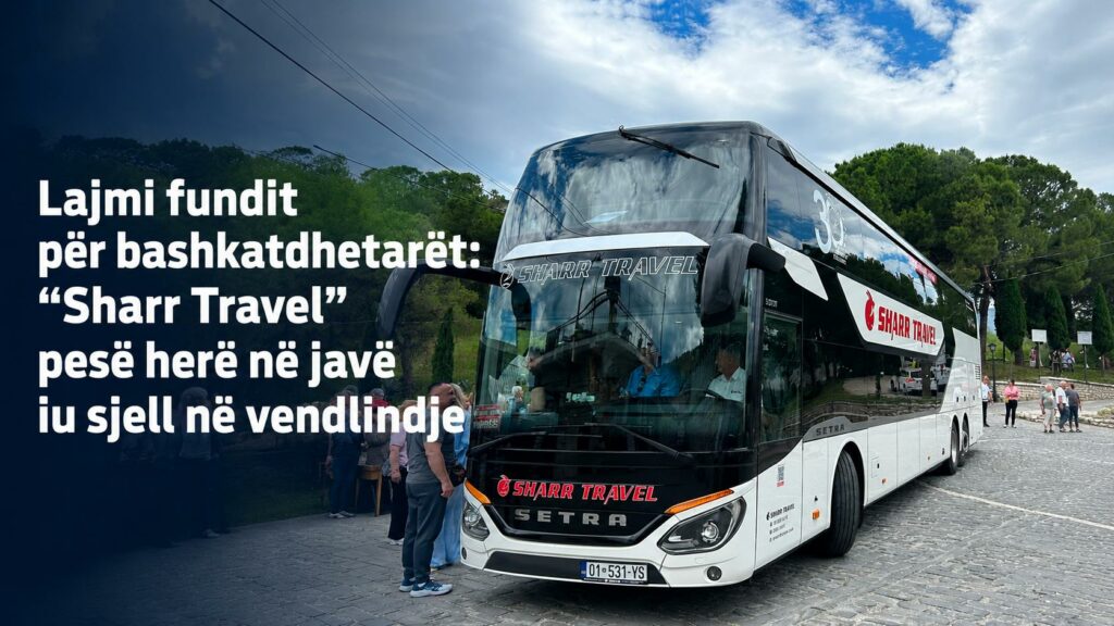 lajmi-fundit-per-bashkatdhetaret-sharr-travel-pese-here-ne-jave-iu-sjell-ne-vendlindje