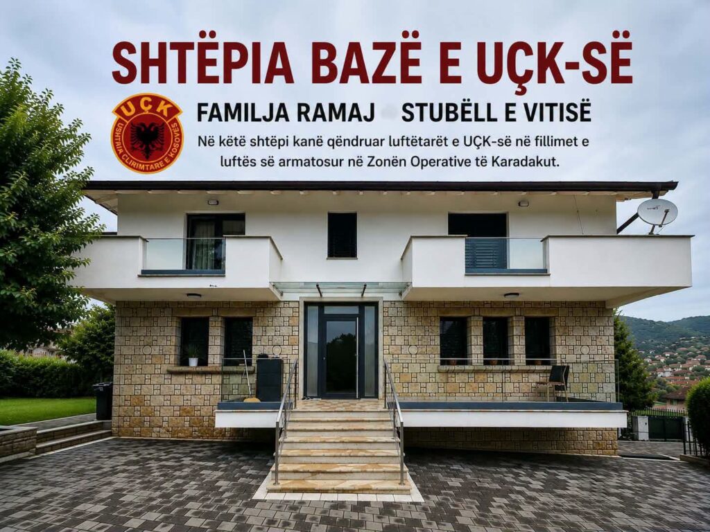 SHTËPIA BAZË E UÇK SË  Familja Ramaj në Stubëll të Vitisë