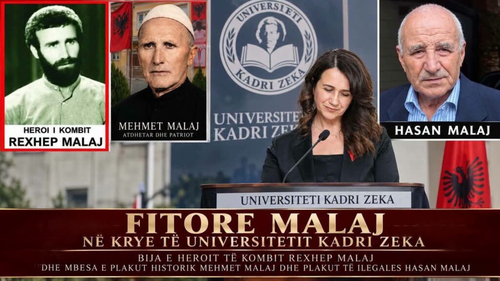 BIJA E HEROIT TË KOMBIT REXHEP MALAJ  MBESA E PLAKUT HISTORIK MEHMET MALAJ DHE PLAKUT TË ILEGALES HASAN MALAJ  FITORE MALAJ NË KRYE TË UNIVERSITETIT KADRI ZEKA