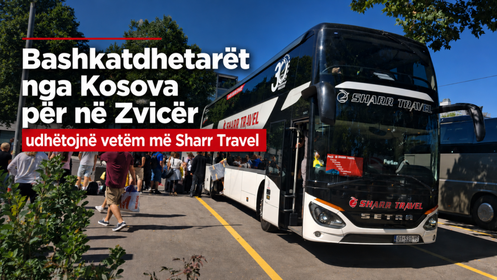 Bashkatdhetarët nga Kosova për në Zvicër udhëtojnë vetëm me Sharr Travel